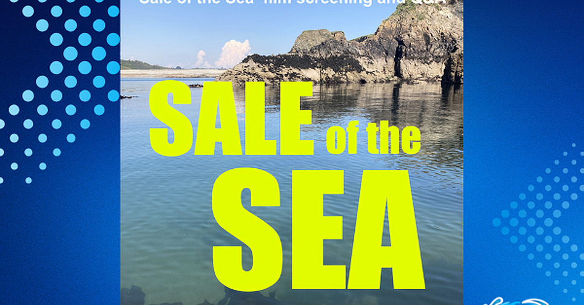 Sale of the Sea film screening - Wednesday , March 11th, 2026.