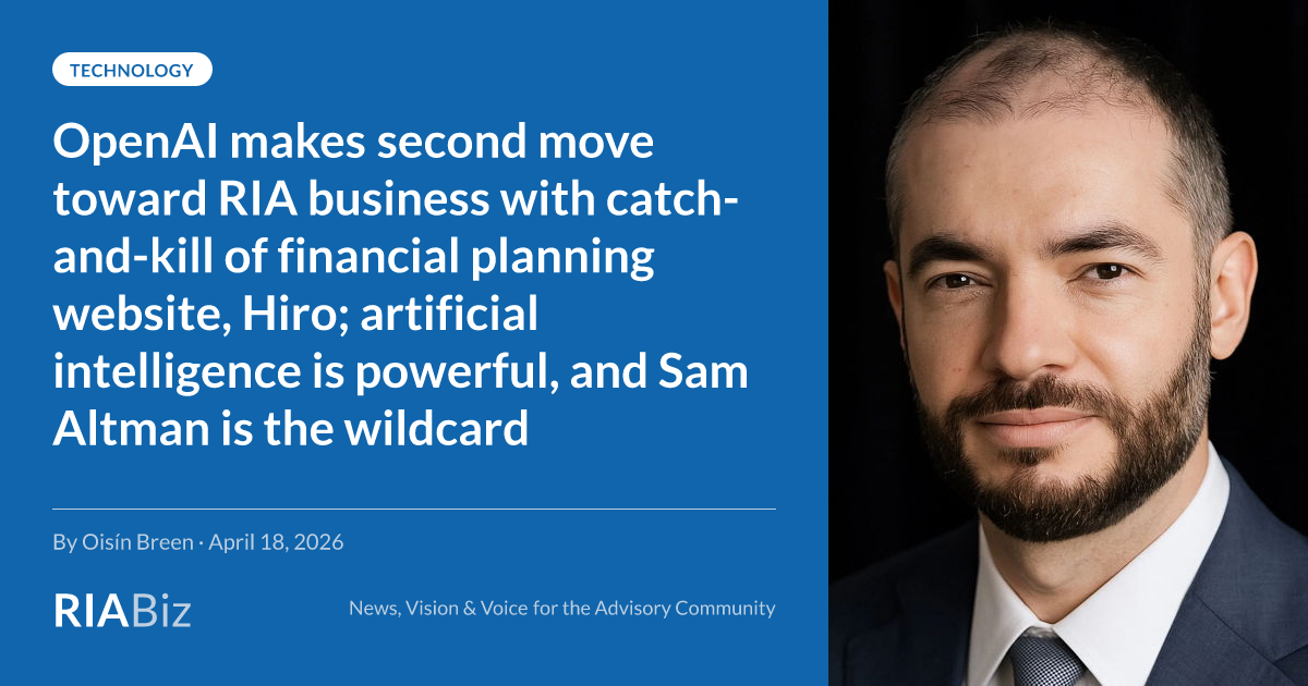 OpenAI makes second move toward RIA business with catch-and-kill of financial planning website, Hiro; artificial intelligence is powerful, and Sam Altman is the wildcard - RIABiz
