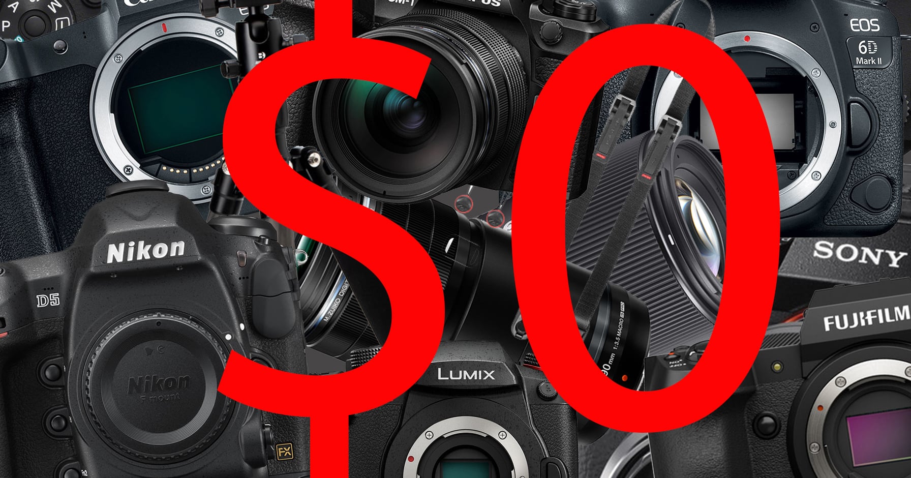 A collage of various professional cameras from brands like Nikon, Canon, Sony, Fujifilm, and Lumix, with a large red dollar sign and zero ($0) overlaid across the image.