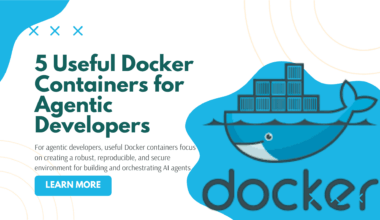 5 Useful Docker Containers for Agentic Developers