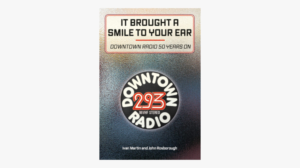 New book released to coincide with Downtown Radio’s 50 anniversary – RadioToday