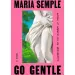 Oprah Winfrey Selects Maria Semple Novel Go Gentle for Book Club