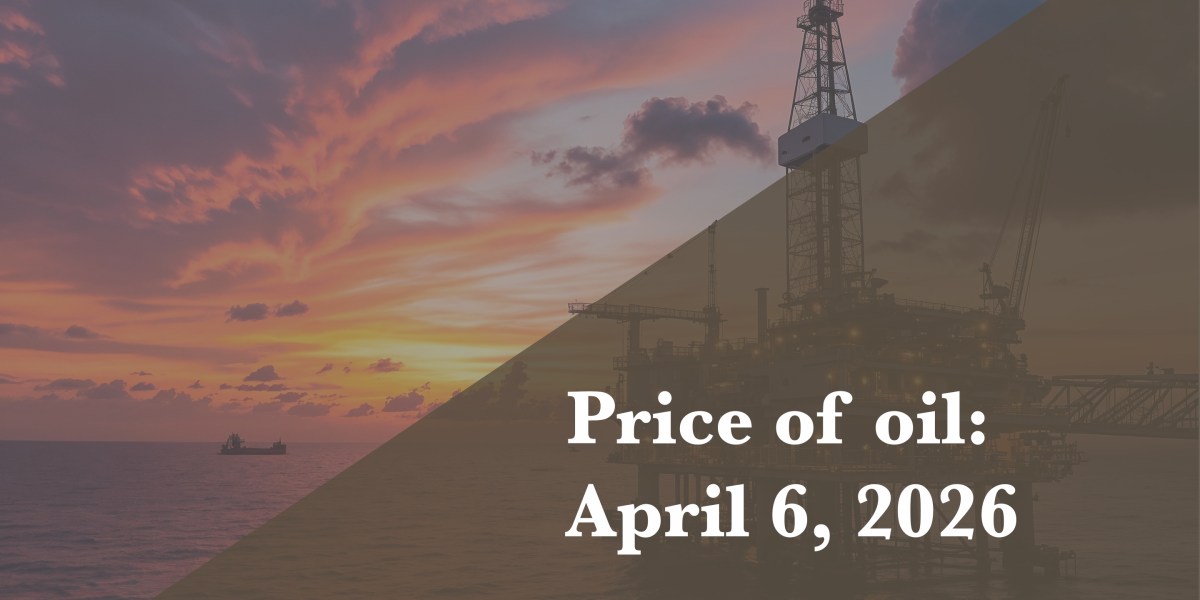Current price of oil as of April 6, 2026