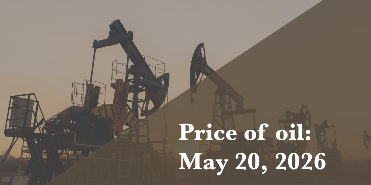 Current price of oil as of May 20, 2026