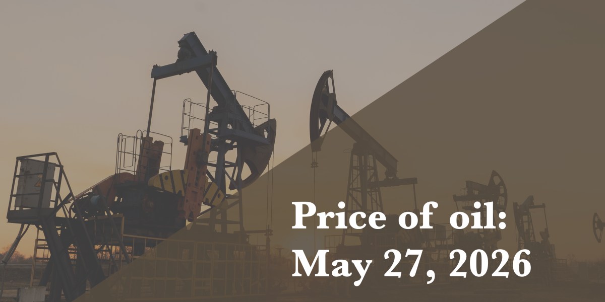 Current price of oil as of May 27, 2026