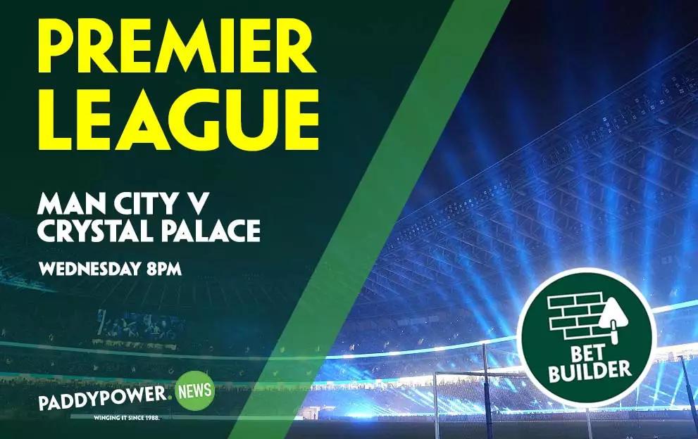 Man City v Crystal Palace Tips: Our 31/1 Bet Builder – Paddy Power News