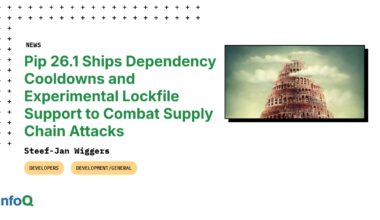 Pip 26.1 Ships Dependency Cooldowns and Experimental Lockfile Support to Combat Supply Chain Attacks