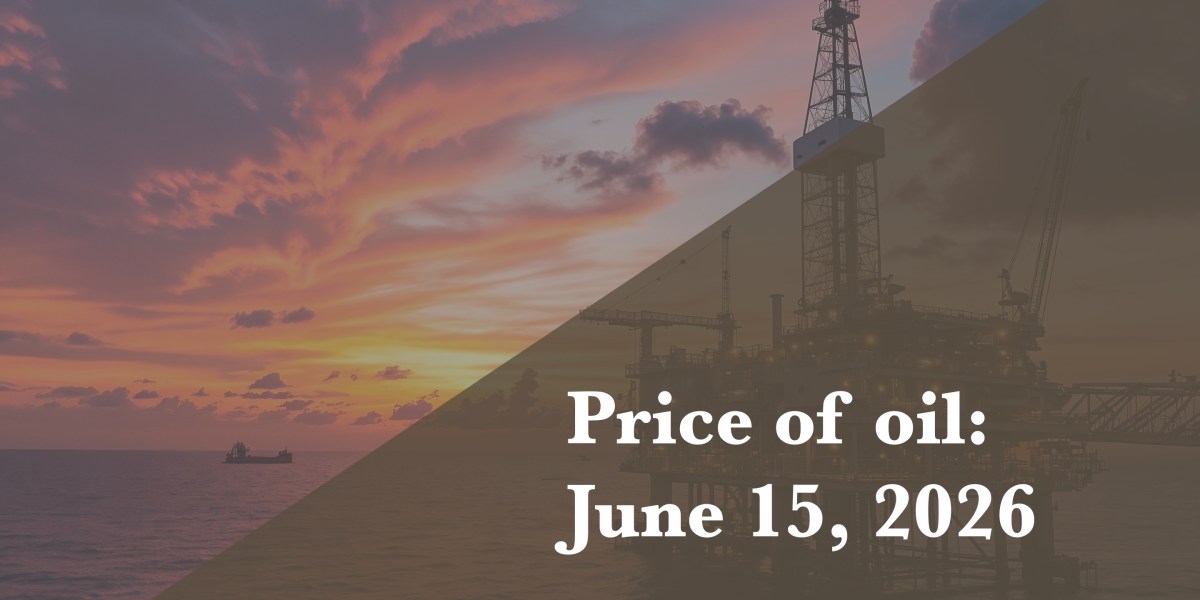 Current price of oil as of June 15, 2026