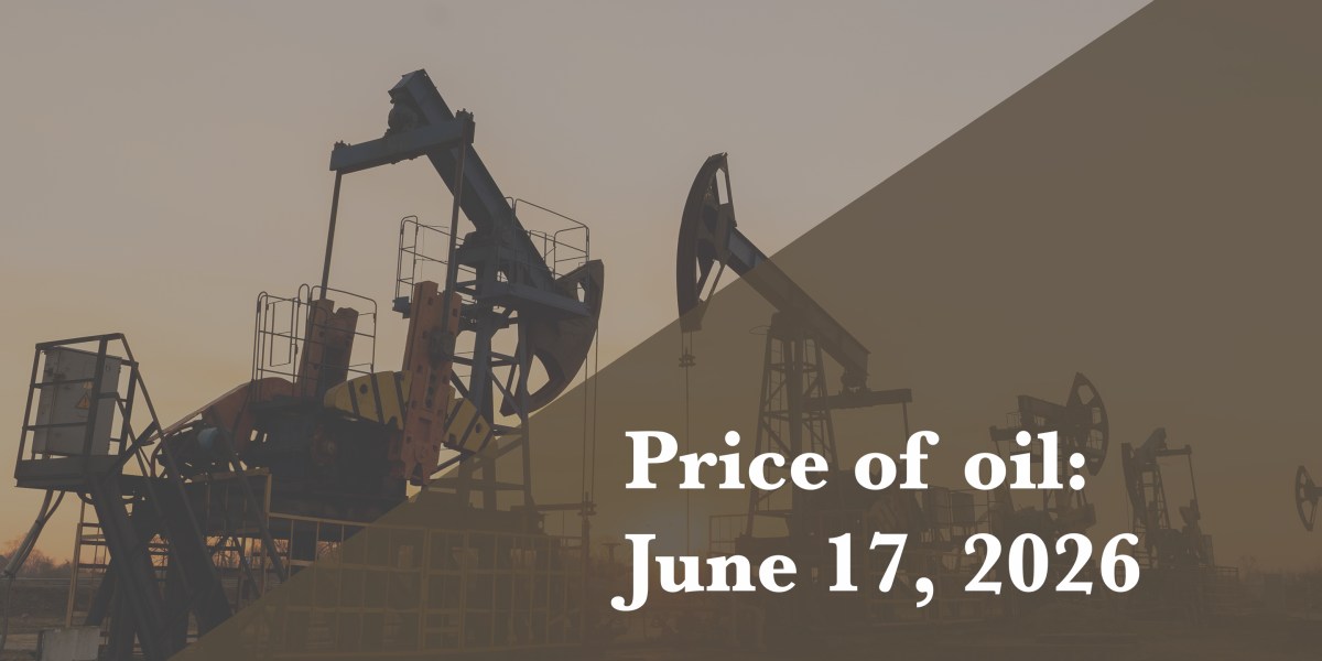 Current price of oil as of June 17, 2026