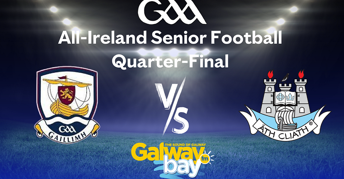 Dublin 1-25 Galway 1-21 (All-Ireland Senior Football Championship Quarter Final Commentary, Report & Reaction)
