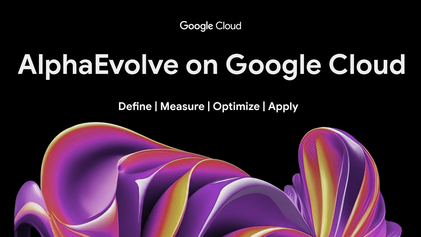 We're rolling out AlphaEvolve widely to solve Google Cloud customers' hardest problems.
