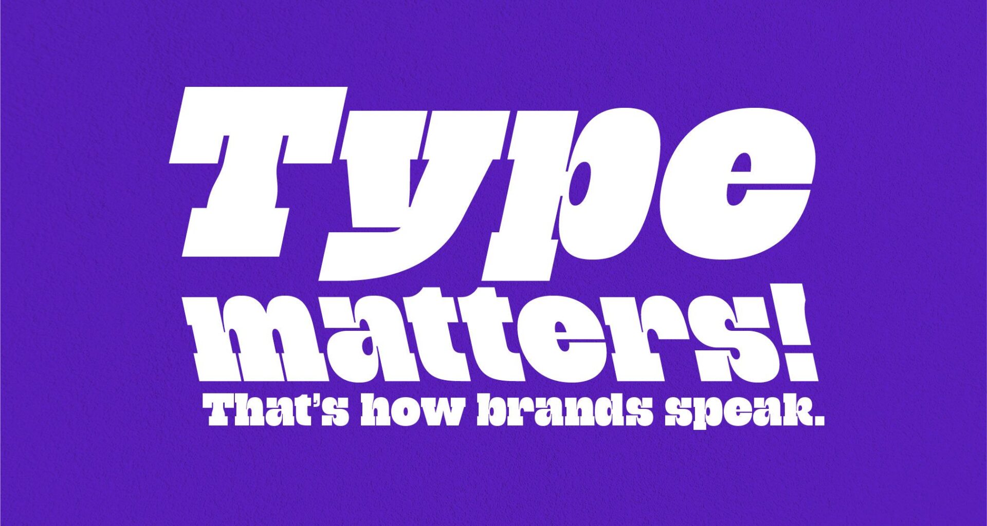 Why typography is so vital to good branding