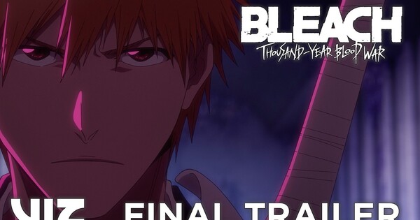 Bleach: Thousand-Year Blood War - The Calamity Anime Unveils Final Trailer With English Subtitles - News