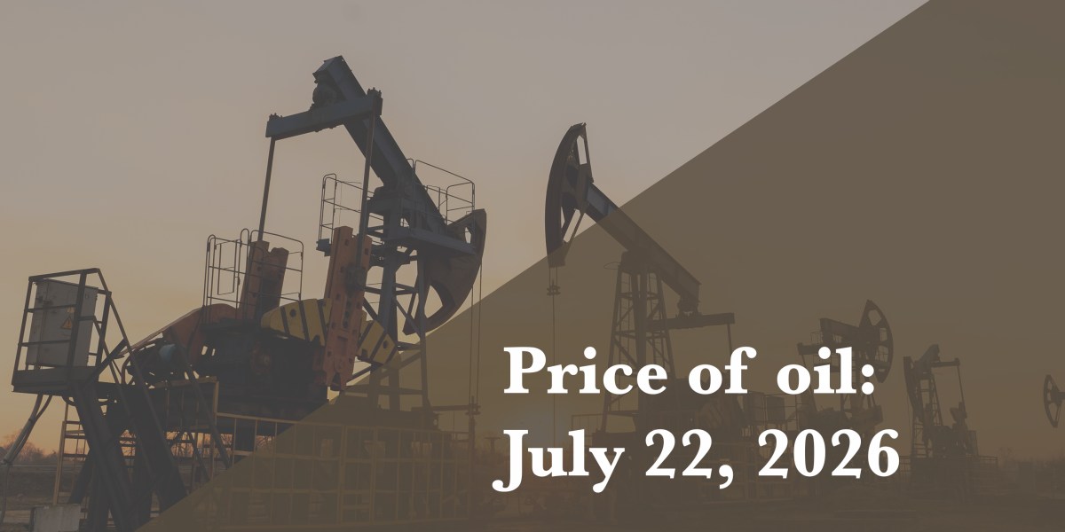 Current price of oil as of July 22, 2026