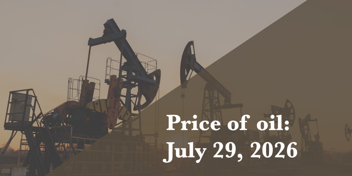 Current price of oil as of July 29, 2026