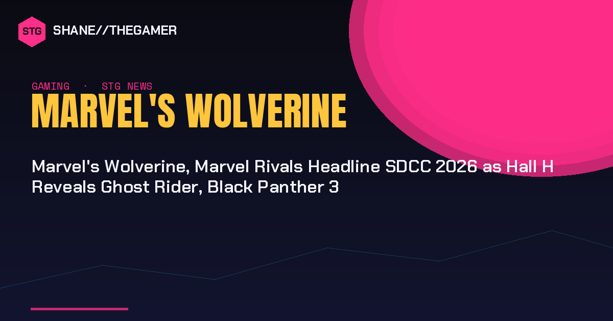 Marvel's Wolverine, Marvel Rivals Headline SDCC 2026 as Hall H Reveals Ghost Rider, Black Panther 3