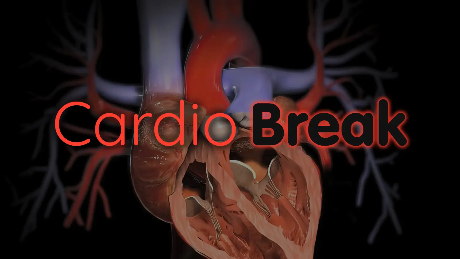 Cardio Break over a computer rendering of a heart.