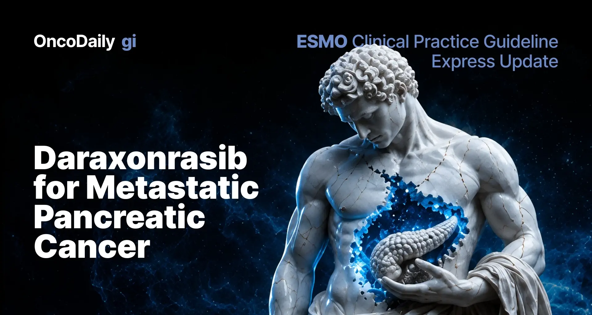 ESMO Clinical Practice Guideline Express Update: Daraxonrasib for Metastatic Pancreatic Cancer