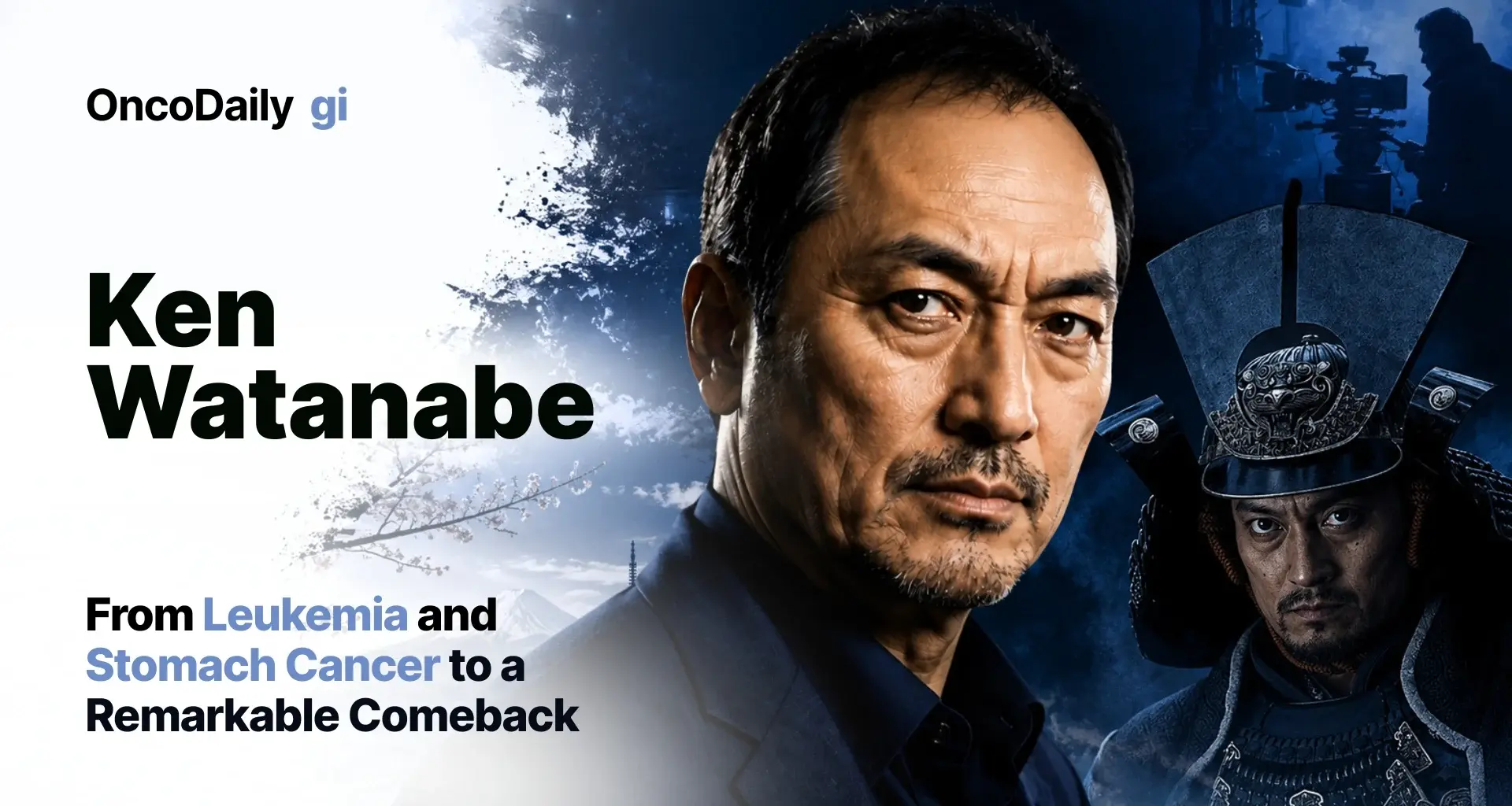 Ken Watanabe Cancer Journey: From AML and Early Gastric Cancer to an Inspiring Return to the Screen