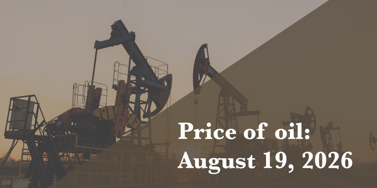 Current price of oil as of Aug. 19, 2026