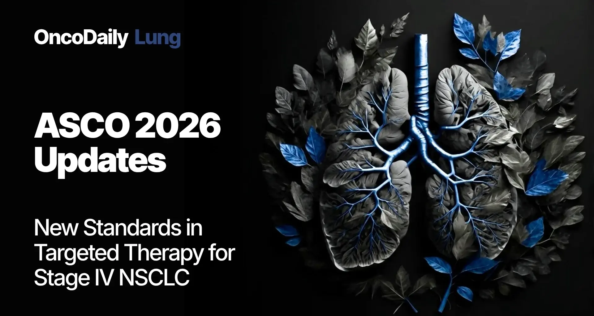 7 Powerful Advances in the ASCO 2026 Guideline for Driver-Positive Stage IV NSCLC