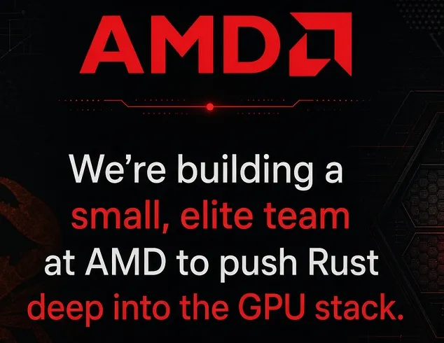 AMD Working To "Push Rust Deep Into The GPU Stack"