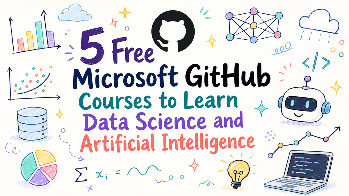 5 Free Microsoft GitHub Courses to Learn Data Science and Artificial Intelligence