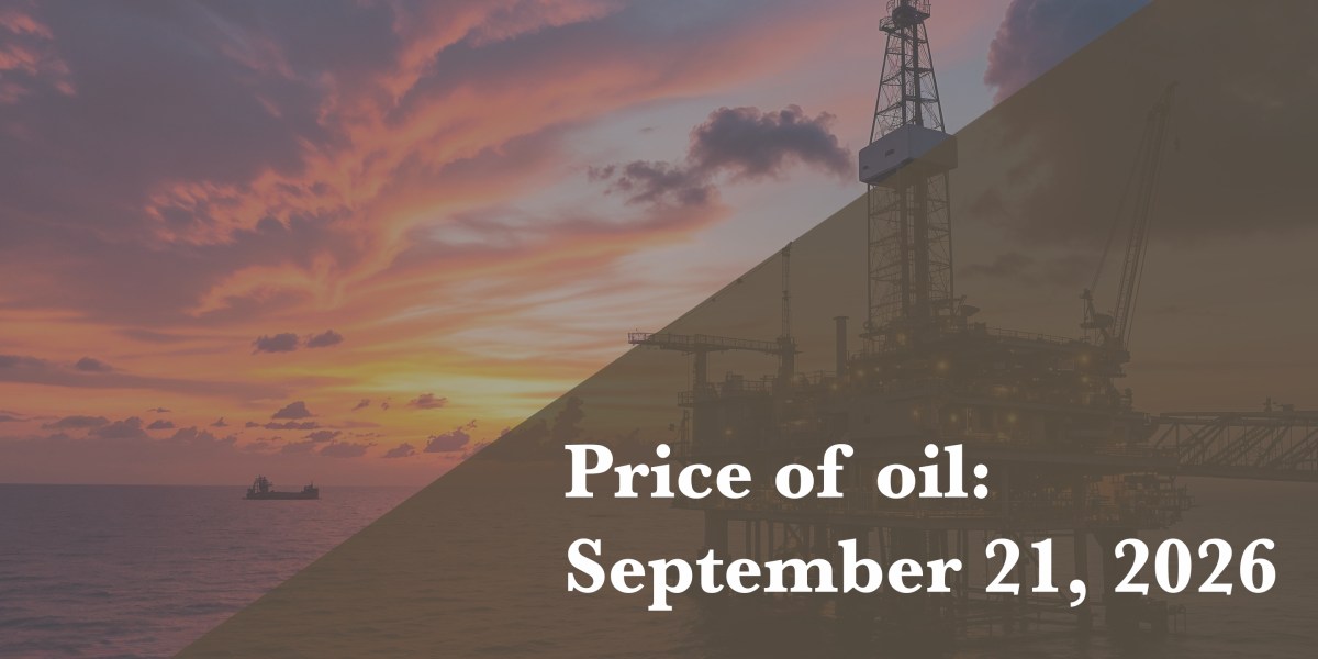 Current price of oil as of Sept. 21, 2026