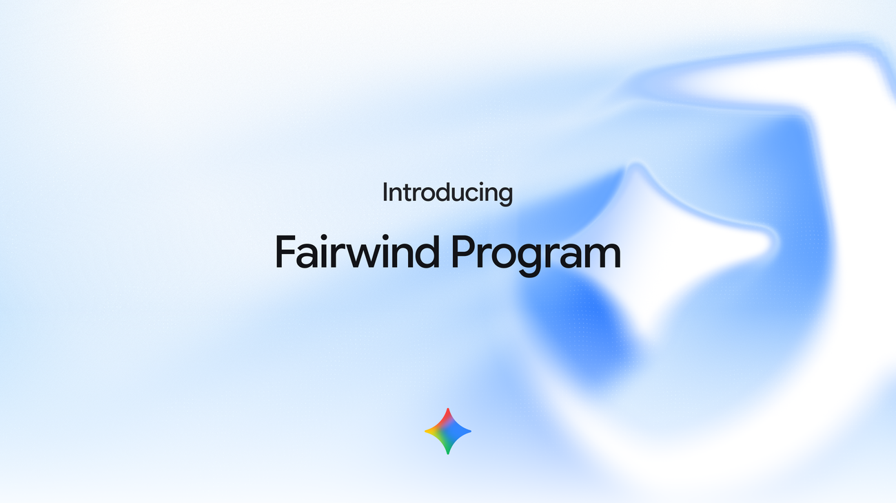 Google’s Fairwind Program: Cyber defense tools for trusted partners