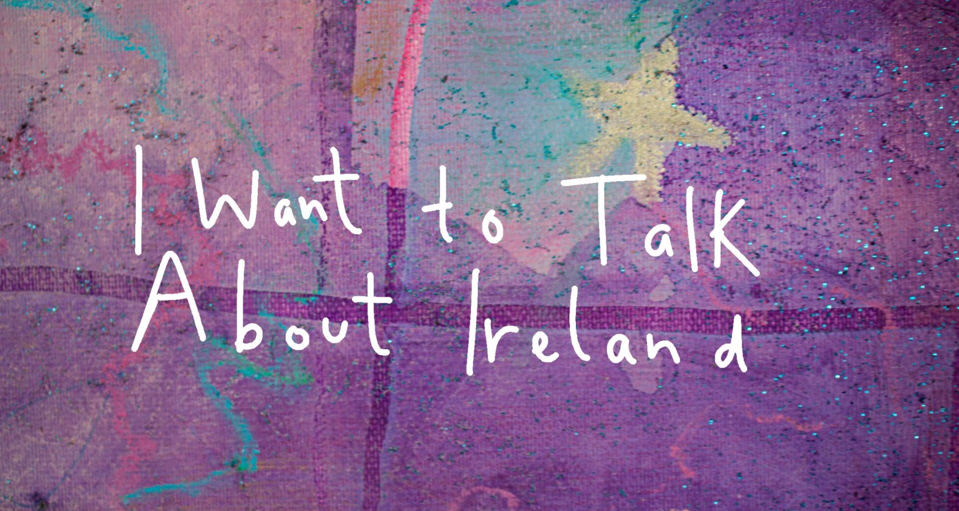 Sarah Long - I Want To Talk About Ireland: Opening Reception and Listening Event | The Journal of Music in Ireland