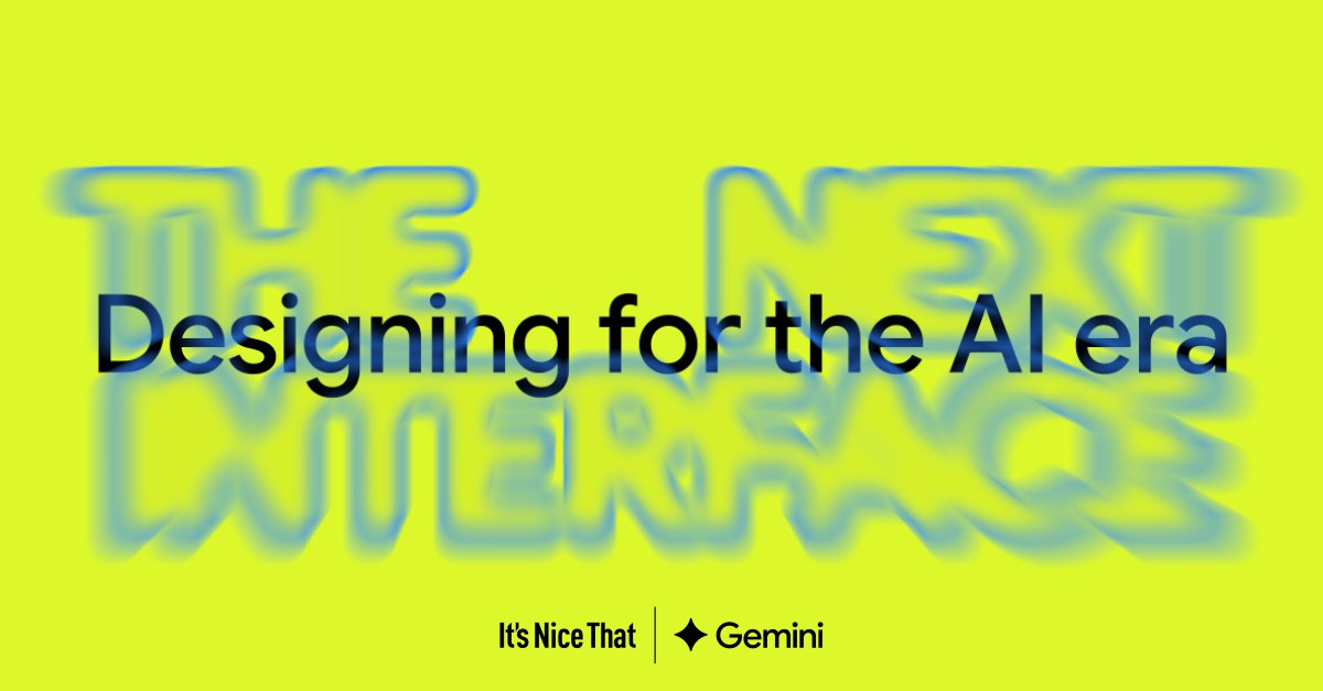 The Next Interface: Learn how Google Gemini is rethinking how we design and build for AI