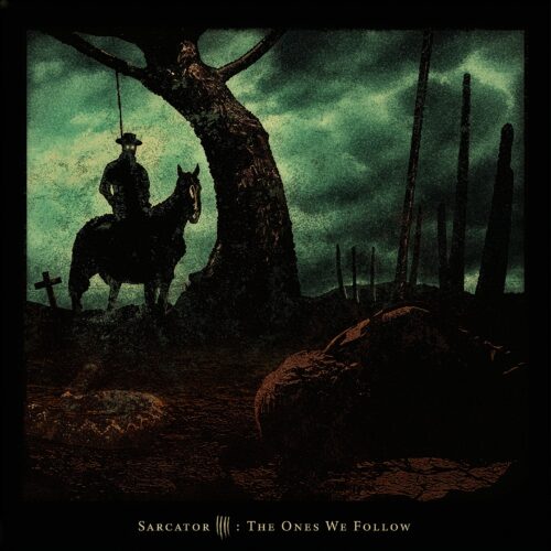 Sarcator - The Ones We Follow Review
