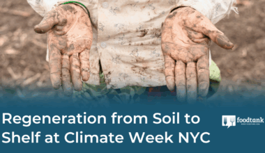 Regeneration from Soil to Shelf at Climate Week NYC – Food Tank