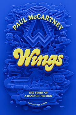 Wings: The Story of a Band on the Run, by Paul McCartney