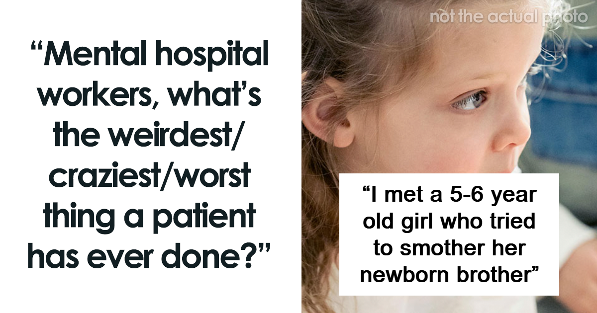 30 Times Psychiatric Institution Workers Experienced Something Unforgettable On The Job
