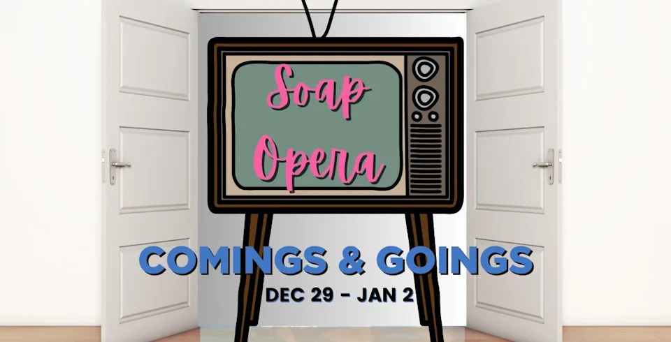 Soap Opera Comings and Goings December 29-January 2.