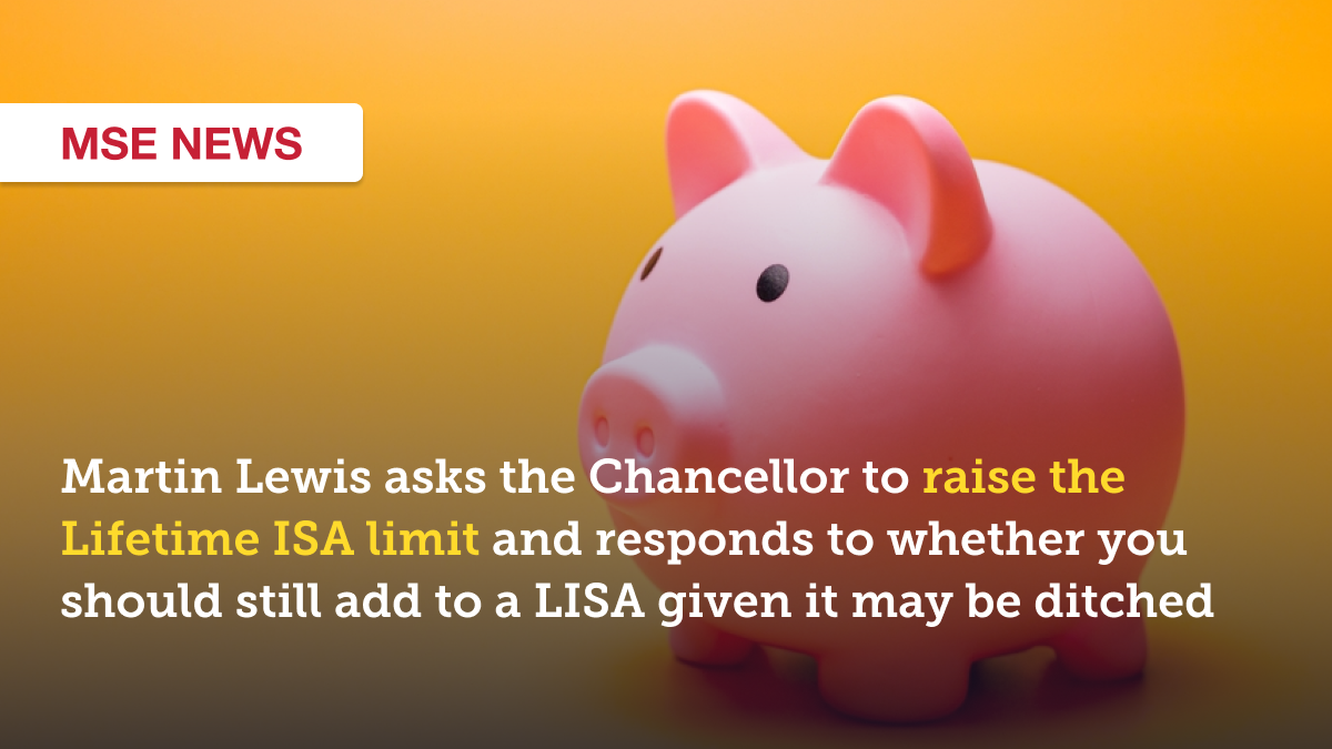 Martin Lewis asks the Chancellor to raise the LISA limit