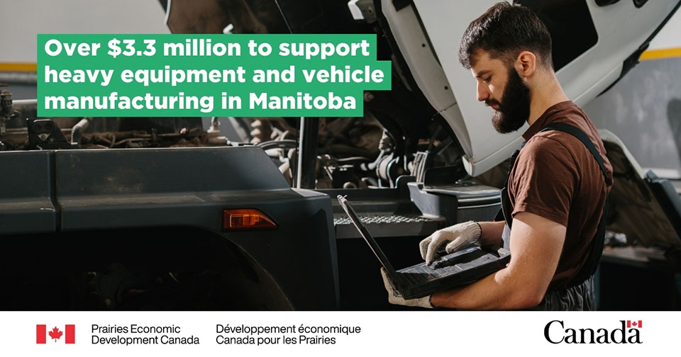 Minister Olszewski and Minister Moses announce new investment in Manitoba’s heavy equipment and vehicle sector