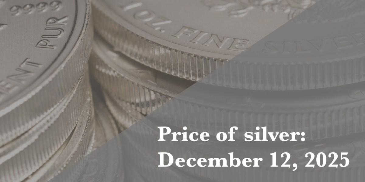 Current price of silver as of Friday, December 12, 2025