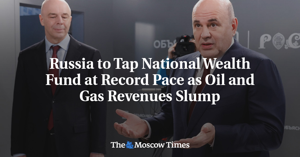 Russia to Tap National Wealth Fund at Record Pace as Oil and Gas Revenues Slump