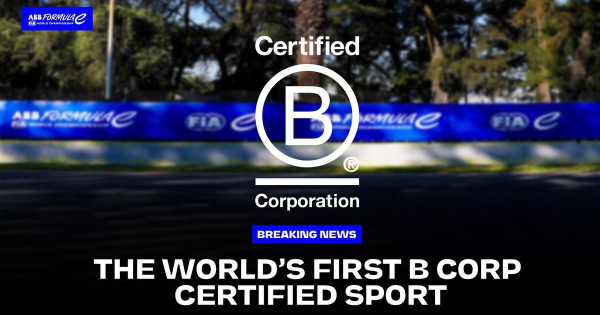 Formula E disrupts global sports landscape as world's first B Corp certified sport