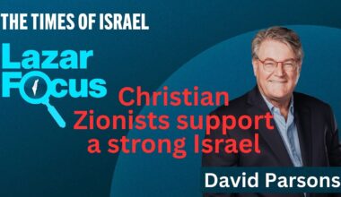 David Parsons: Why Christian Zionists support a strong Israel