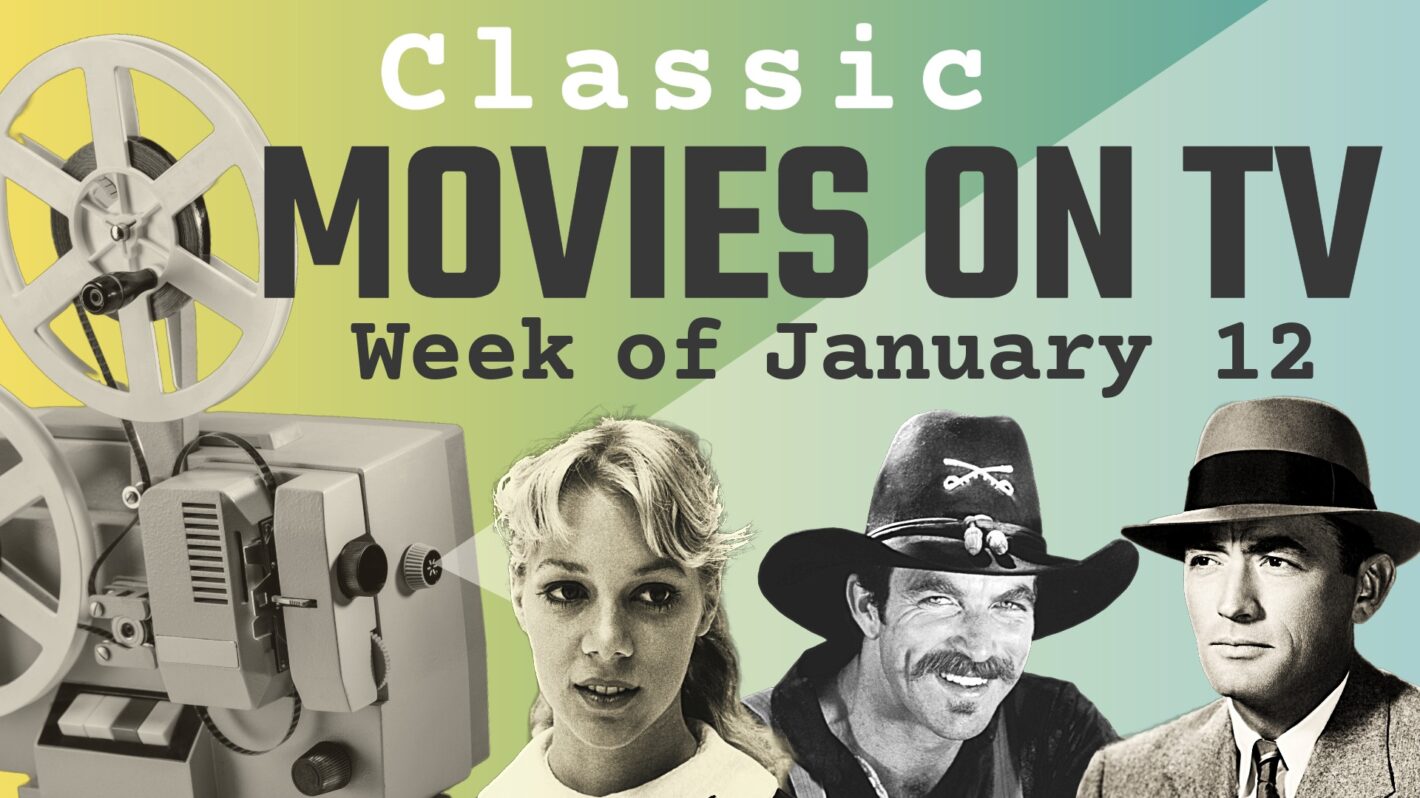 Classic Movies Airing on TV and cable the week of January 12-18, 2026