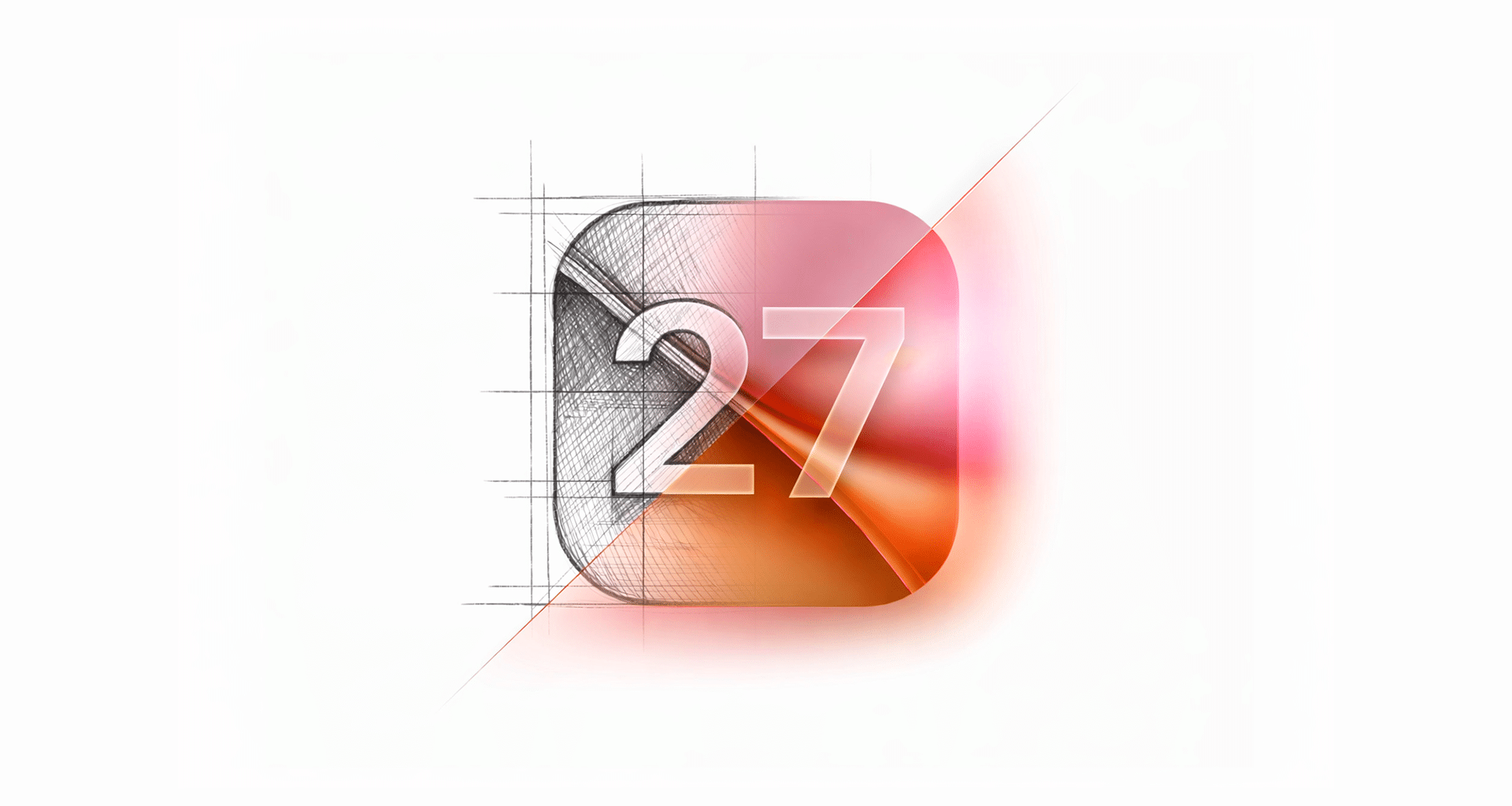 A square app icon is shown half as a pencil sketch and half as a glossy, orange-pink design with a bright gradient. The number "27" is centered, representing the sleek new look of iOS 27.