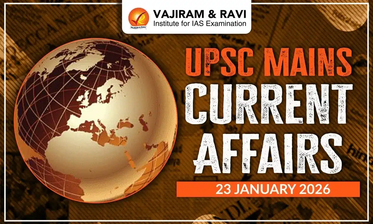 UPSC Mains Current Affairs for 23 January 2026