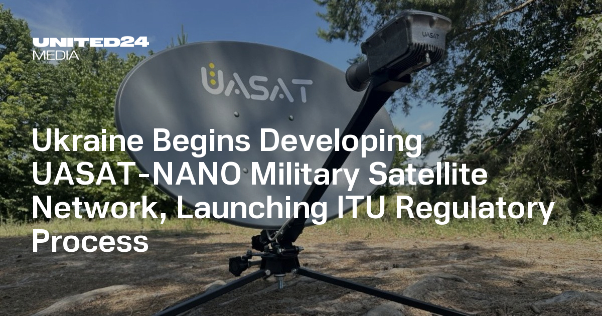 Ukraine Begins Developing UASAT-NANO Military Satellite Network, Launching ITU Regulatory Process — UNITED24 Media