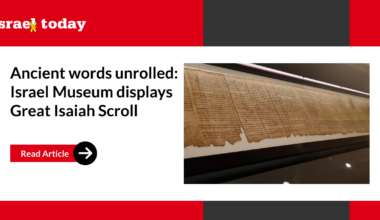 Ancient words unrolled: Israel Museum displays Great Isaiah Scroll