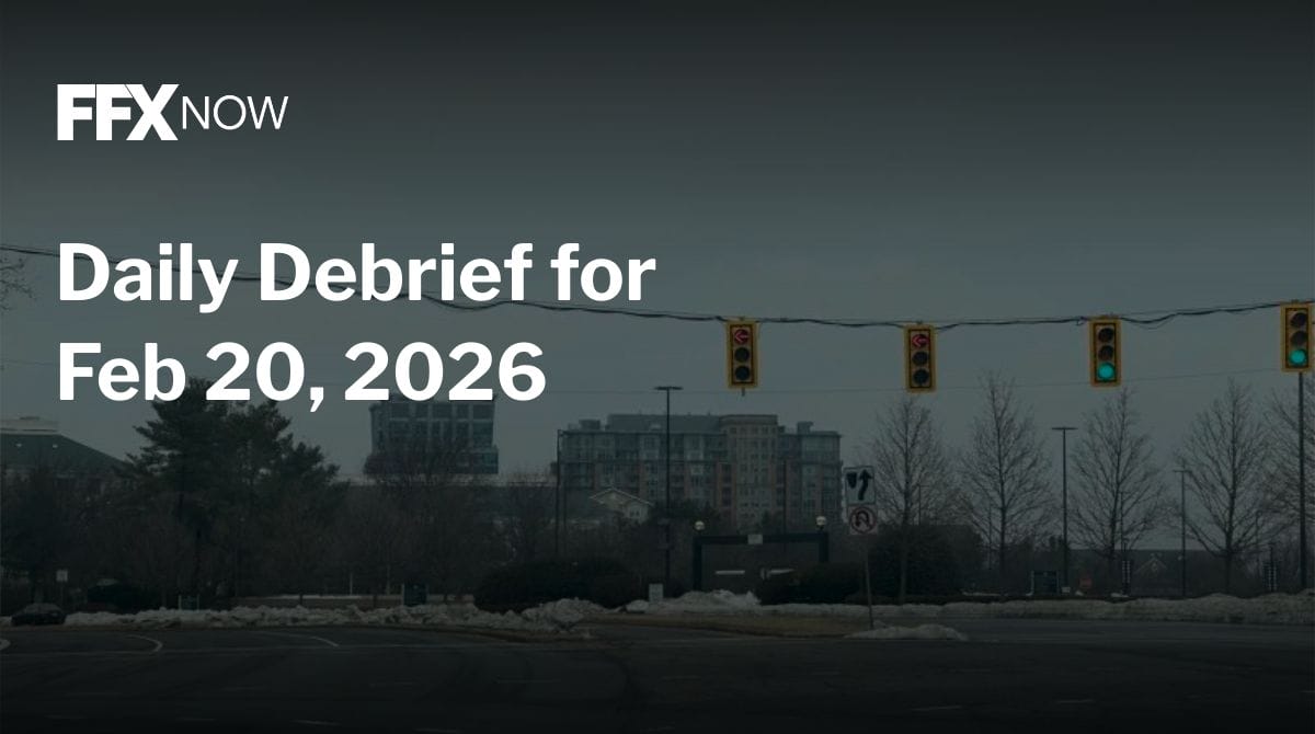 FFXnow Daily Debrief for Feb 20, 2026