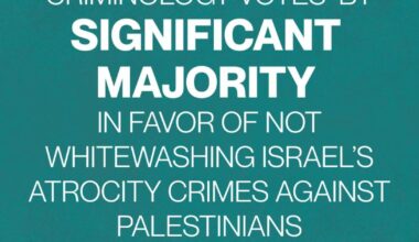 European Society of Criminology Votes Overwhelmingly Against Whitewashing Israel's Atrocity Crimes
