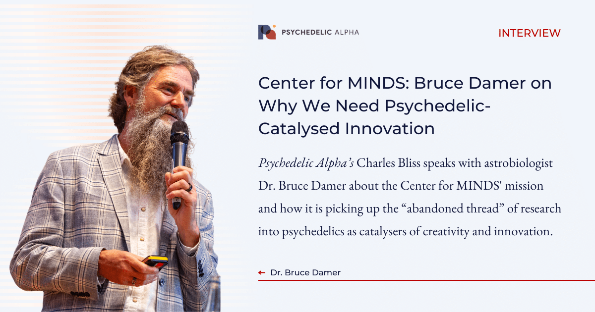 Center for MINDS- Bruce Damer on Why We Need Psychedelic-Catalysed Innovation